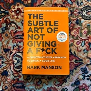 The Subtle Art of Not Giving…. By Mark Manson